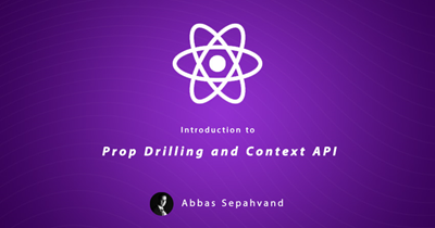مقدمه ای بر مفاهیم Prop Drilling و Context API